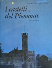 NICOLINI TONI - FORNO TULLIO I CASTELLI DEL PIEMONTE 1967 Lea ed.