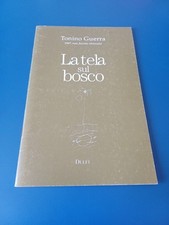 Tonino Guerra, 'La tela sul bosco' (Milano: Delfi Ed., 1995)  