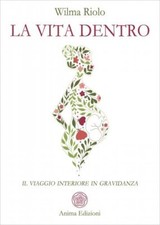 LIBRO LA VITA DENTRO. IL