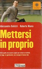 Mettersi in proprio Balistri, Alessandro and Mania, Roberto