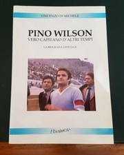 CALCIO S.S. LAZIO : PINO WILSON vero capitano d'altri tempi. Biografia ufficiale