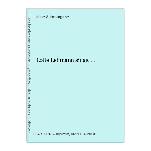 Lotte lehmann sings - lehmann, sings...