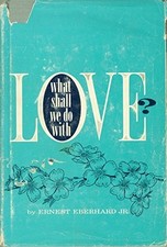 What shall with love - do,