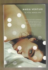 MARIA VENTURI - La vita senza