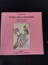STORIA DELLA SEDUZIONE. FELICETTI ED. AMICA 1989