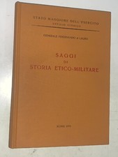 GENERALE FERDINANDO DI LAURO - SAGGI DI STORIA ETICO-MILITARE - ROMA, 1976