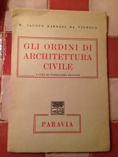 LIBRO GLI ORDINI DI ARCHITETTURA CIVILE BAROZZI VIGNOLA REYCEND PARAVIA 1951 
