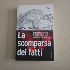 LA SCOMPARSA DEI FATTI - MARCO TRAVAGLIO 
