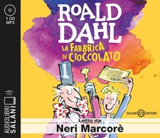 Libro - Roald Dahl - La Fabbrica Di Cioccolato Letto Da Neri Marcore. Audiolibro