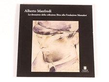 PRL) ALBERTO MANFREDI CATALOGO DONAZIONE COLLEZIONE RIVA FONDAZIONE MANODORI ART