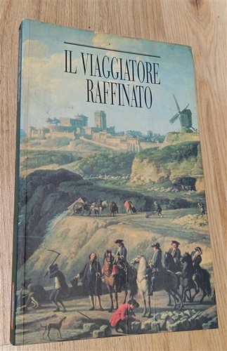 Viaggiatore raffinato - il,