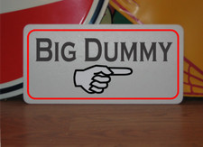 Big Dummy Metal Sign 
