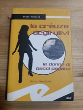 LA CREUZA DEGLI ULIVI LE DONNE DI BACCI PAGANO di B MORCHIO ed FRATELLI FRILLI