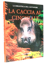 LA CACCIA AL CINGHIALE - LAURENT CABANAU - KONEMANN  BIBLIOTECA DEL CACCIATORE