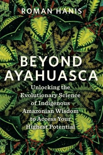 Beyond ayahuasca roman - beyond,