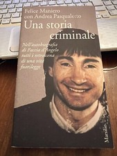 UNA STORIA CRIMINALE FELICE MANIERO con ANDREA PASQUALETTO autobiografia