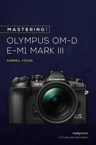 Mastering the olympus omd em1 - the,