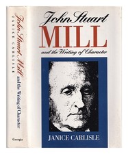 Janice Carlisle John Stuart Mill E La Scrittura Del Carattere