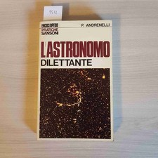 L'ASTRONOMO DILETTANTE - PAOLO ANDRENELLI - SANSONI - 1968