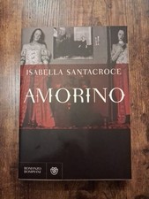 Amorino - Isabella Santacroce, Bompiani Prima Edizione