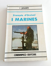 I Marines - François d’Orcival - 1982 - Ciarrapico editore