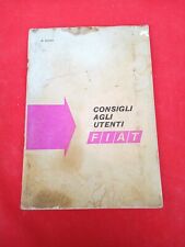 VECCHIO LIBRETTO ORIGINALE - CONSIGLI AGLI UTENTI FIAT PER VETTURE ANNI 70