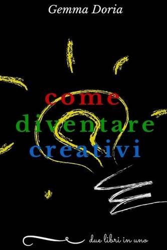 Come diventare creativi