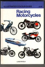 Racing Motorcycles : Illustrated Colour Guide : Luigi Rivola
