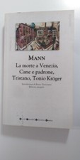 La morte a Venezia/Tristano-Tonio Kröger /Cane e padrone - Thomas Mann -  Newton