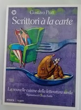 Scrittori à la carte La nouvelle cuisine della letteratura sarda Pratt Gustavo
