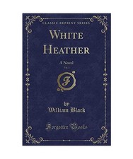 White Heather, Vol. 3: A Novel