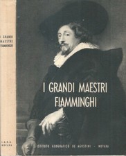 I grandi maestri fiamminghi. . AAvv. 1952. .