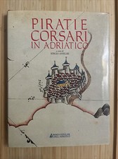 Pirati e Corsari in Adriatico Sergio Anselmi