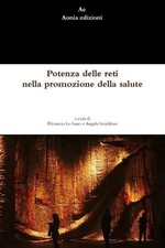 Potenza delle reti nella promozione della salute by Filomena Lo Sasso (Italian)