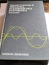 MANUALE CREMONESE Meccanica Elettrotecnica Elettronica PARTE GENERALE