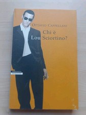 Chi è Lou Sciortino? - Ottavio Cappellani - Neri Pozza