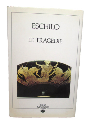 Eschilo tragedie orsa - eschilo-le, tragedie.orsa