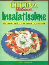 Cucina veloce insalatissime - veloce,