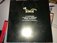 LE CORBUSIER, PERRIAND, JEANNERET - LA MACHINE A S'ASSEOIR - DE LUCA - 1976