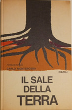 CARLO MONTEROSSO - IL SALE DELLA TERRA - RIZZOLI 1°Edizion 1965 - Intr. Carlo Bo