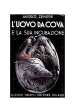 L'uovo da cova e la sua incubazione Ulrico Hoepli Zenere Angelo Pollicoltura 
