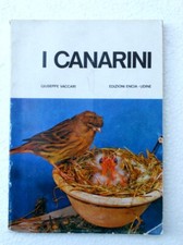 I CANARINI - COD.L4238 - GIUSEPPE VACCARI - ED.ENCIA - UDINE 1974 - LIBRO