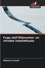 Fuga dall'Ottocento: un