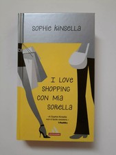 LIBRO I LOVE SHOPPING CON MIA SORELLA S.Kinsella Mondadori 2009