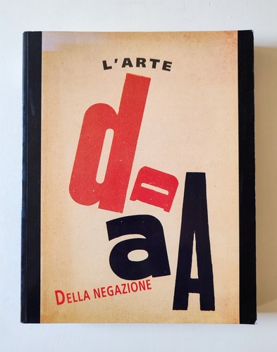 Dada arte della negazione - dada, l'arte