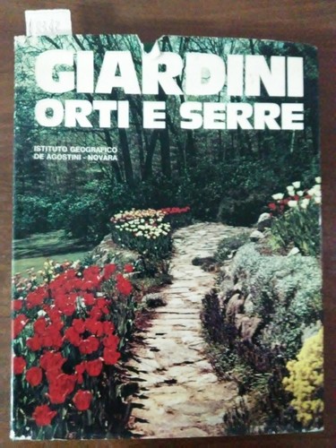 Giardini orti serre - -, de
