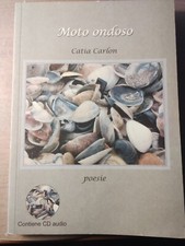 Raccolta Poesie - Moto Ondoso aut. Catia Carlon con Cd audio ediz. Duck 2013