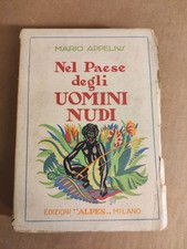 Appelius Mario - Nel paese degli uomini nudi - Alpes	1928