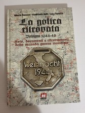 BENUZZI-RELLI-FORTUZZI - LO GOTICO RITROVATO - BOLOGNA 1944-45 -M