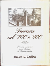 Ferrara nel '700 e '800. Preziose incisioni da..., Ed. il Resto del Carlino